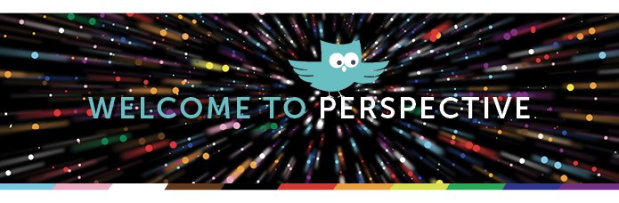"Welcome to Perspective"